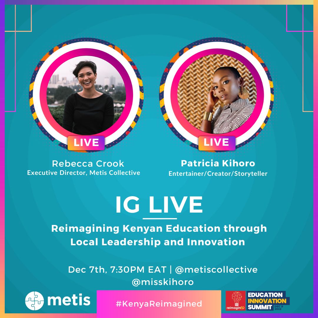MetisCollective's tweet photo. Join our live on IG today at 7.30pm EAT as our ED Rebecca Crook and @Misskihoro discuss: Reimagining Kenyan Education through Local Leadership and Innovation. 
Link: https://t.co/VJhcytHF75…
#KenyaReimaginED 

#TheMetisWay 

#FurtherTogether https://t.co/OZ1HbHEYFJ