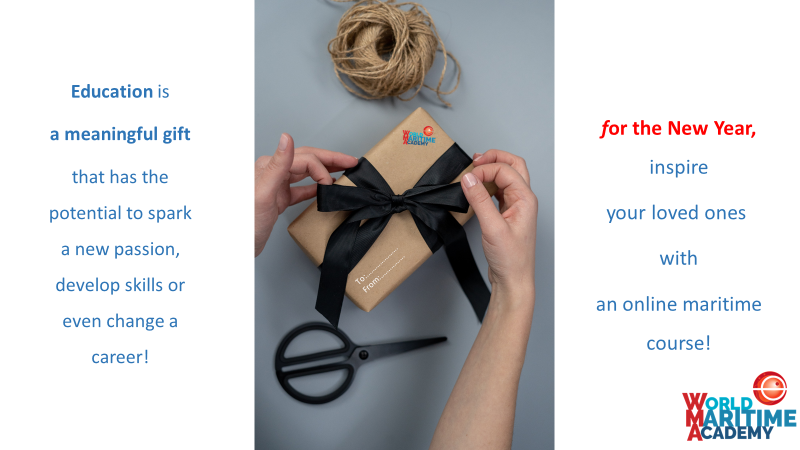 GIFT AN online Maritime Course e-wma.com 
Are you wondering what to buy someone as a gift? Wonder no more! 
Online courses are the answer regardless of who you are buying for.
Contact us on support@e-wma.com
Happy Holidays!