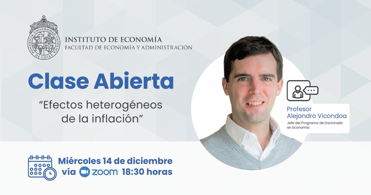 IE_UC's tweet photo. 🔵 [CLASE ABIERTA] Te invitamos este miércoles 14 de diciembre a las 18:30 hrs. a una clase abierta con @ale_vicondoa, Jefe de Programa de Doctorado en @IE_UC , quien profundizará sobre los efectos de la inflación. No pierdas esta oportunidad
Inscríbete: https://t.co/fUyx4ewmLs https://t.co/1p5zk6Qbkz