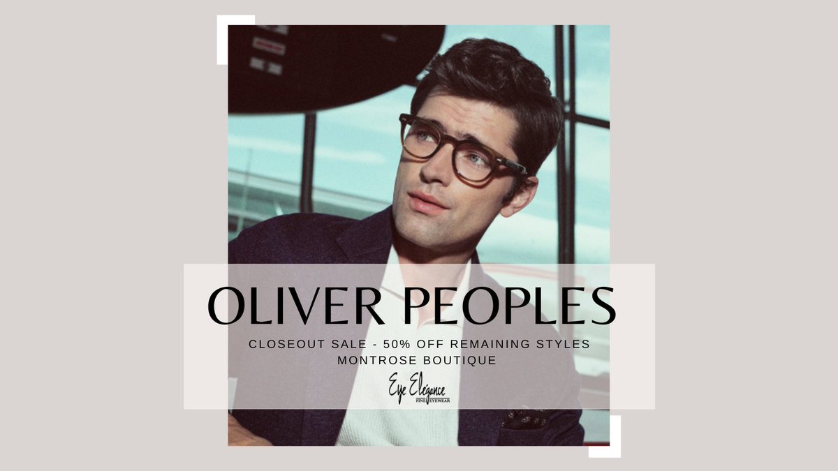 EyeElegance's tweet photo. Hurry in to our Montrose Boutique; you won't want to miss your chance at shopping designer eyewear at 50% off! While supplies last, shop our Oliver Peoples Closeout Sale. https://t.co/UaTlZEsXLI