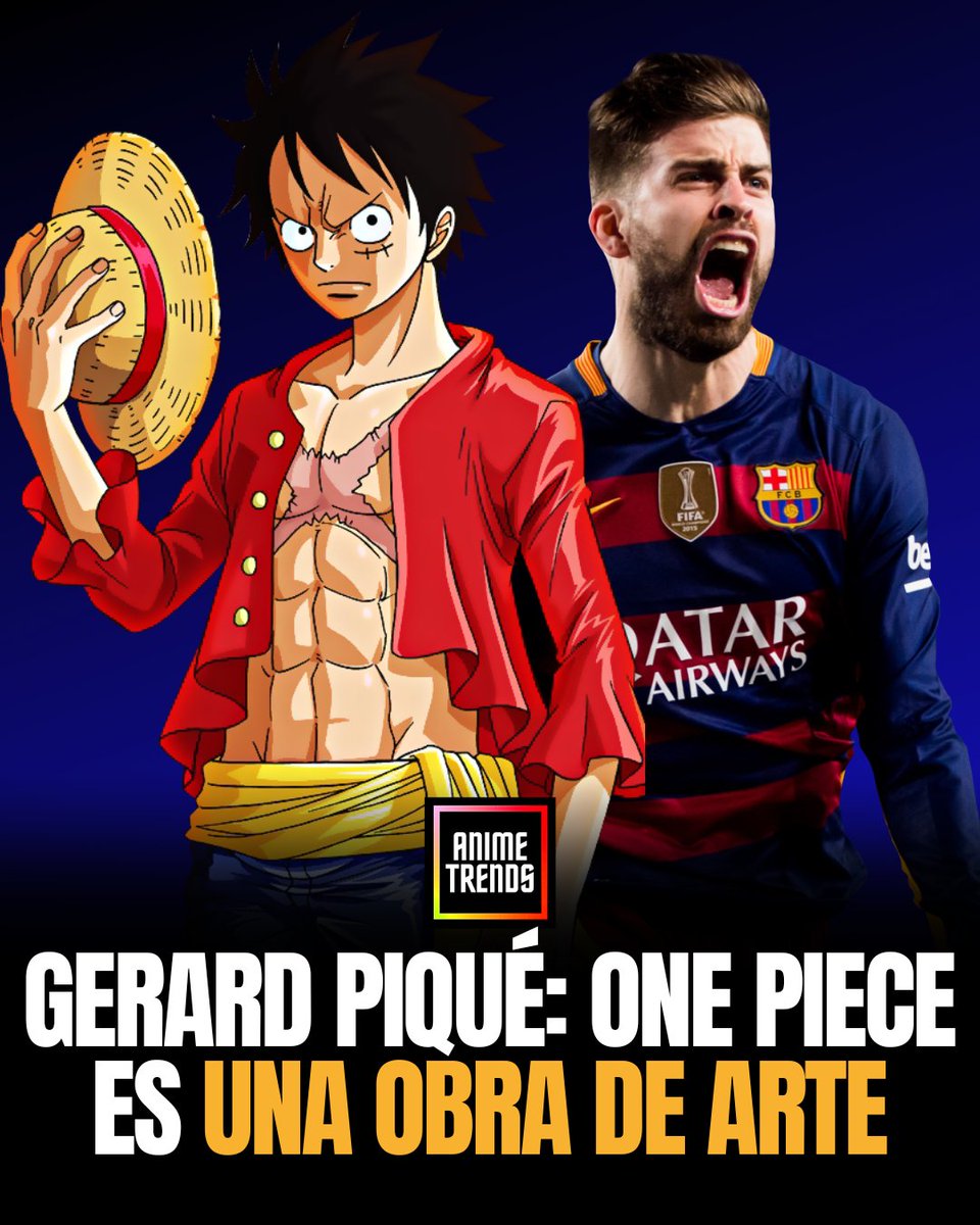 AnimetrendsLA's tweet photo. A través de su cuenta oficial Gerard Piqué, afirmo que One Piece es una obra de arte...🍃
@3gerardpique https://t.co/VrQnw3WxJw