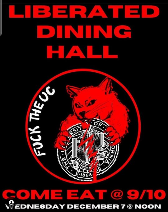 Text reads liberated dining hall, come eat with image of a wildcat biting the uc logo and the words fuck the uc. Below - come eat @9/10 Wednesday December 7 @ Noon