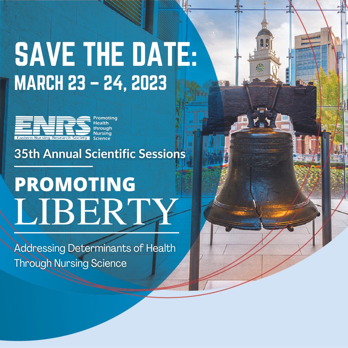 Save the Date for The 35th Annual Scientific Sessions: March 23 – 24, 2023 This year's theme will be Promoting Liberty: Addressing Determinants of Health Through Nursing Science Registration will open in mid-January. Learn more: enrs.memberclicks.net/2023-conference