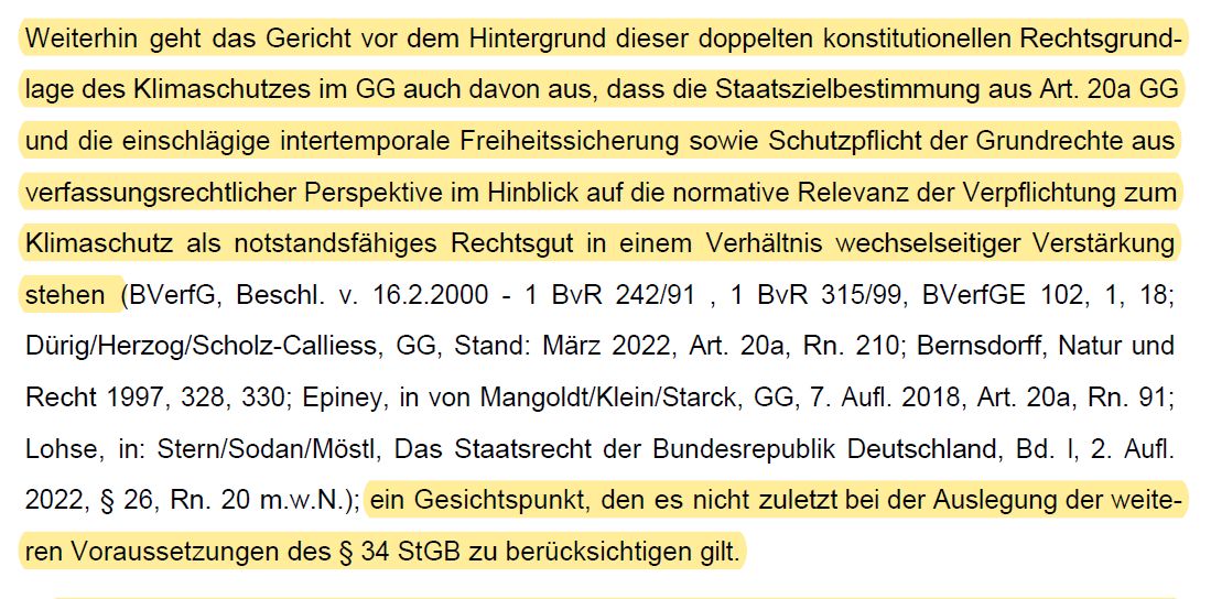 Bei der Auslegung von § 34 StGB sei die "doppelte konstitutionelle Rechtsgrundlage des Klimaschutzes im GG" (Staatszielbestimmung + Grundrechte) zu berücksichtigen. 5/11