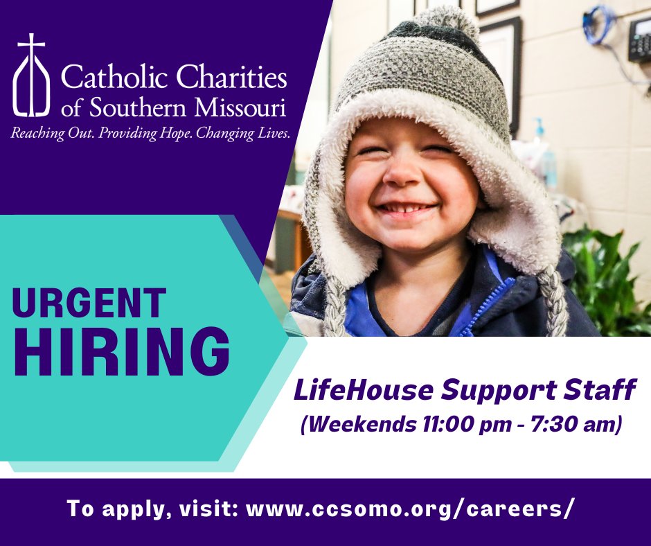 WE'RE HIRING! LifeHouse Crisis Maternity Home is urgently hiring an individual for a Support Staff (11:00 p.m. - 7:30 a.m.) position. LifeHouse is a program of Catholic Charities of Southern Missouri.

To apply, please visit:
ccsomo.org/careers/

#ShareNow
#UrgentHiring