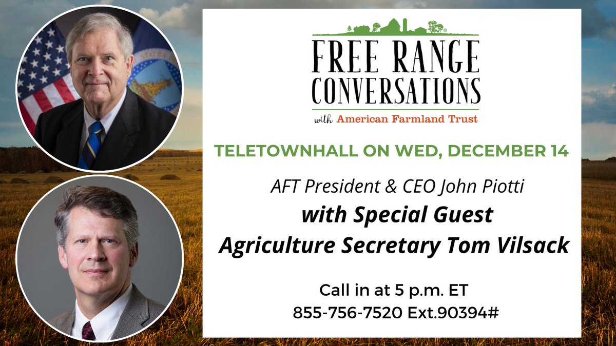 Join American Farmland Trust President and CEO John Piotti and special guest <a href="/USDA/">Dept. of Agriculture</a> <a href="/SecVilsack/">Secretary Tom Vilsack</a> for a teletownhall on Wednesday, December 14. They will discuss USDA initiatives and investments, with a focus on the department’s priorities (continued in thread) (1/2)