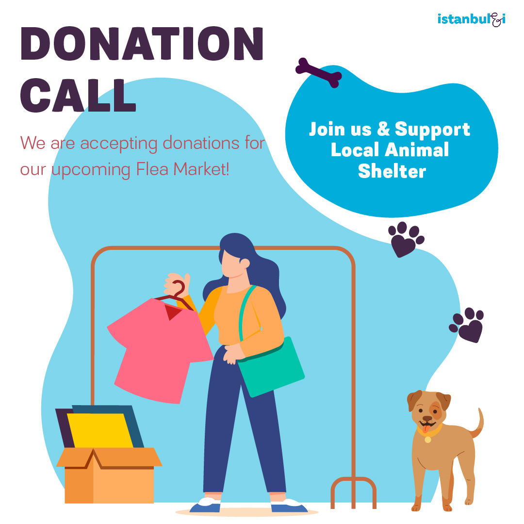 We are accepting clothes, accessories, and small decor products in good condition to sell at the flea market event we will be holding on the 10-11 of December. A certain percentage of the profit will be donated to the Yedikule Shelter.🐕