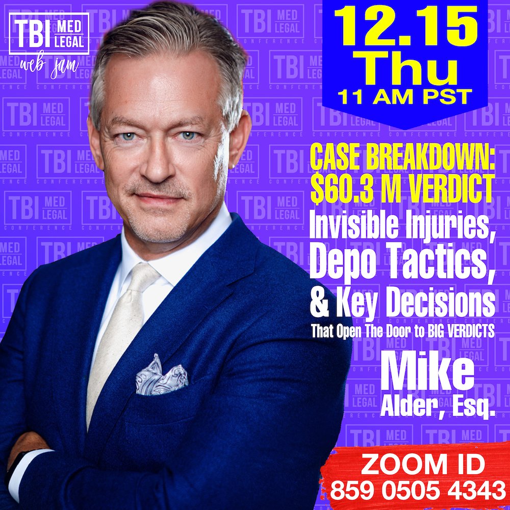 CASE BREAKDOWN: $60.3M Verdict — Invisible Injuries, Depo Tactics &amp; Key Decisions That Open The Door to BIG VERDICTS — Featuring Michael Alder (More Than $1 Billion Recovered) — Register Now at TBIMedLegal.org #TBI #Medical #Legal