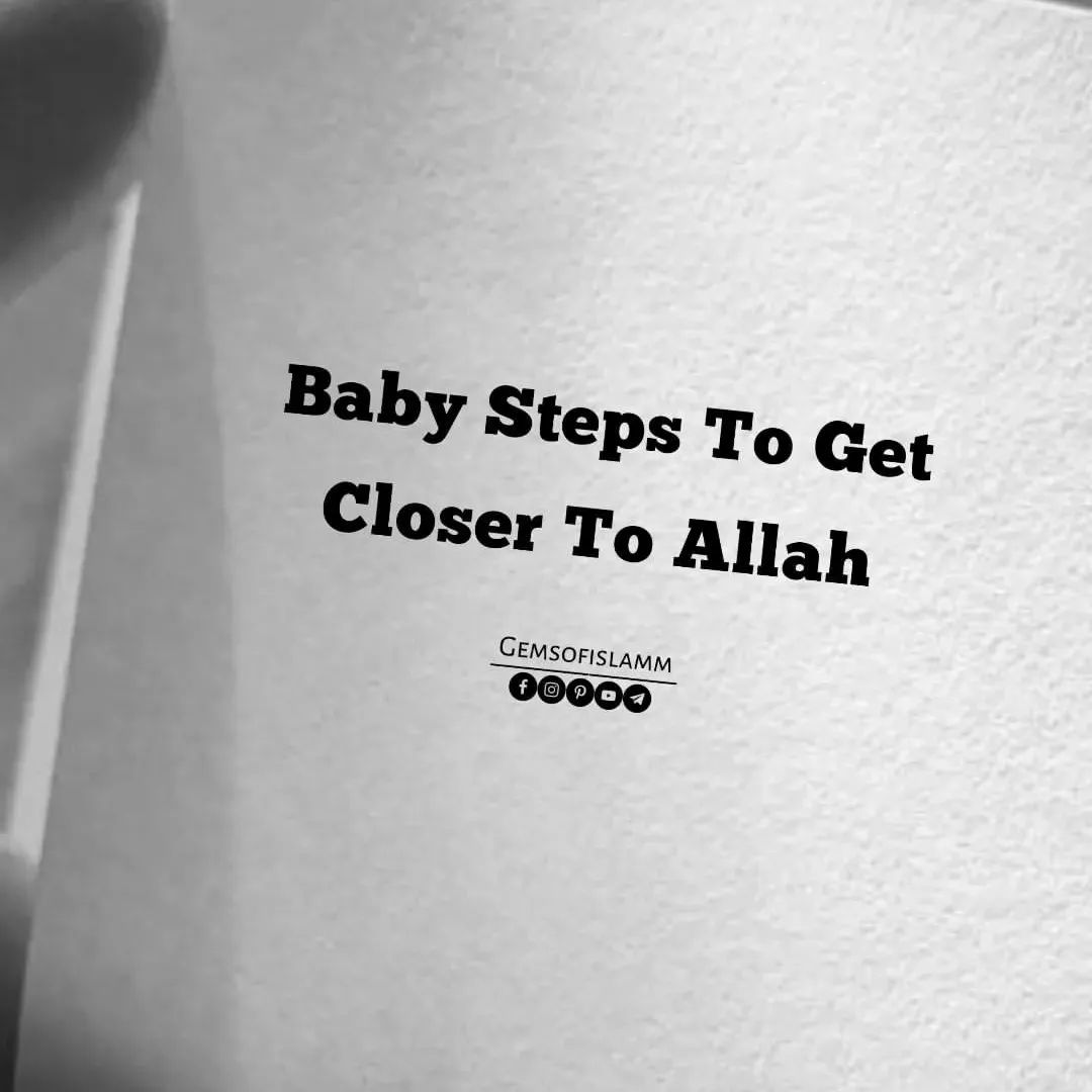 Small Steps That Lead You Closer To Allah THREAD Thread From Idris small-steps-that-lead-you-closer-to-allah-thread-thread-from-idris