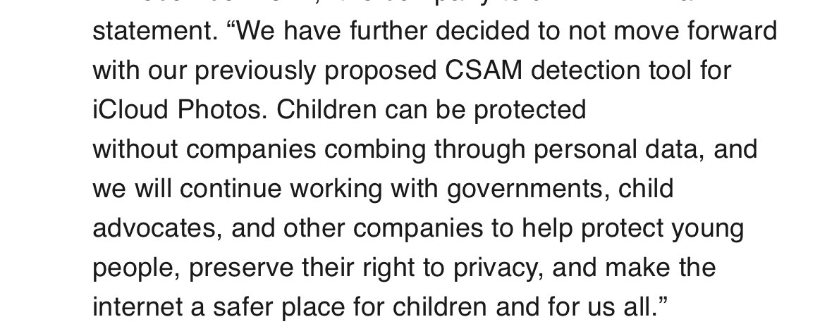 Glad to see Apple drop its CSAM detection tool and instead acknowledge that protecting young people on the internet requires preserving their right to privacy. wired.com/story/apple-ph…