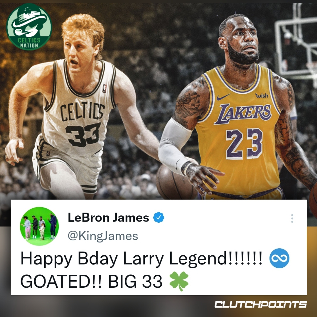 LeBron James wished Larry Bird a happy birthday Two GOATs 