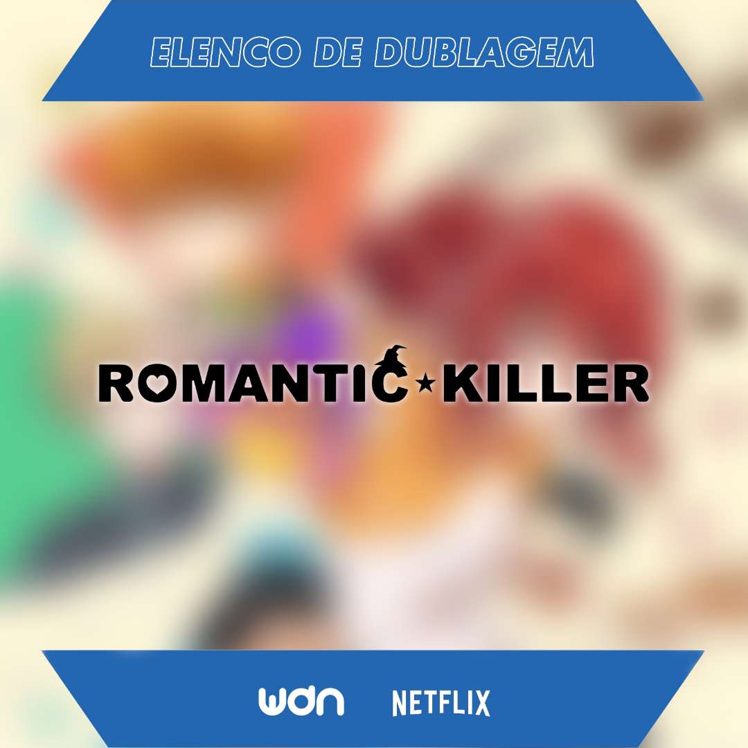 WDN - World Dubbing News on X: Uma boa dublagem brasileira sempre é  recheada de PÉROLAS ✨ O anime Romantic Killer já está disponível dublado e  legendado na Netflix. 💞  /