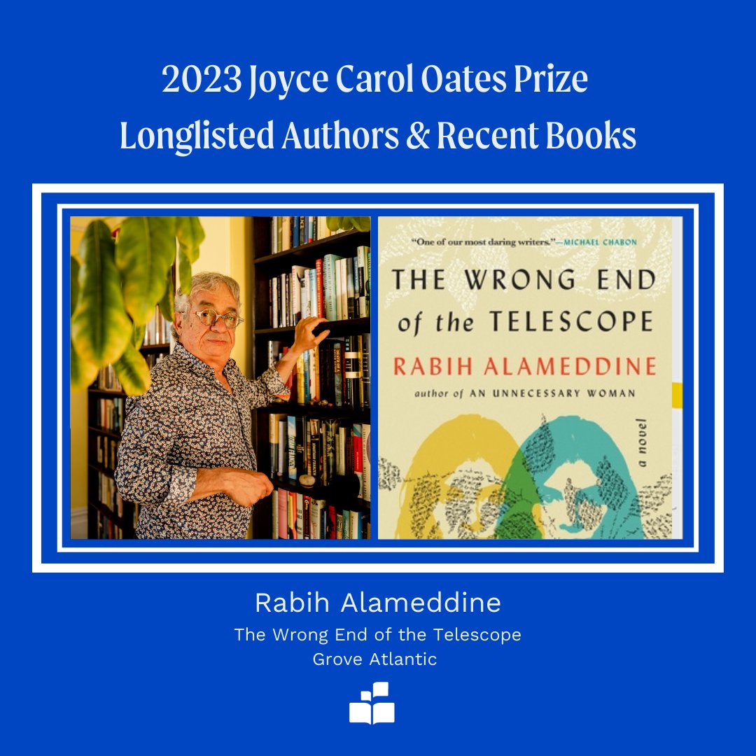 Today's #JoyceCarolOatesPrize Longlist feature: @rabihalameddine. @nytimes calls #TheWrongEndoftheTelescope 'irreverent prose that evokes the old master storytellers from my own Middle Eastern home, their observations toothy and full of wit, returning always to human absurdity.'