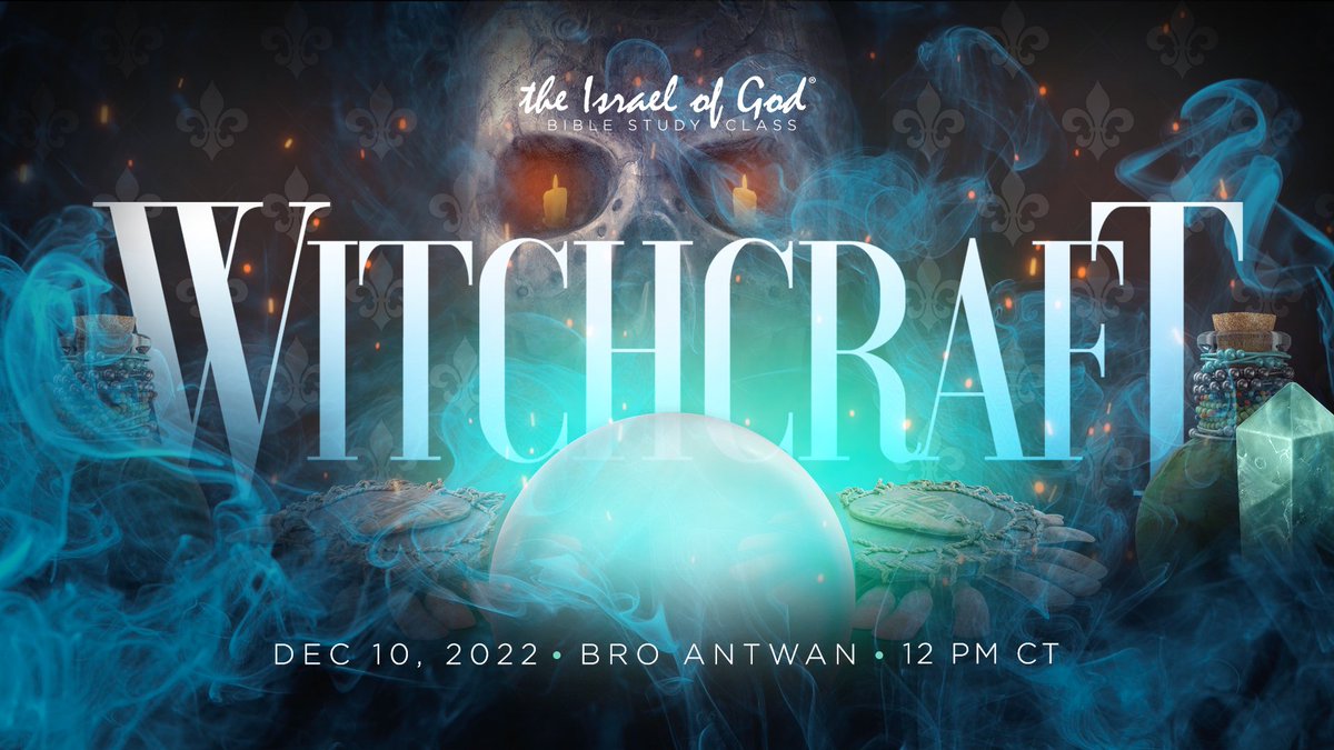 TheIsraelofGod's tweet image. Peace family! The December 10th, 2022 Sabbath lesson will be "WITCHCRAFT" at 12 Noon C.T. Watch us LIVE at theisraelofgod.com/watch-online or on FB or YT channel @ The Israel of God 📖Peace in Jesus' name!🙏🏿