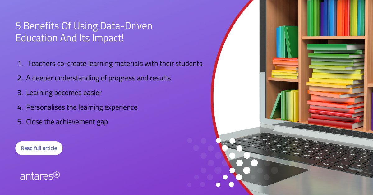 5 Benefits Of Data-Driven Education
Teachers co-create learning with students
Deeper understanding of progress and results
Learning becomes easier
Personalise learning experience
Close the achievement gap

antares.solutions/using-data-dri…
