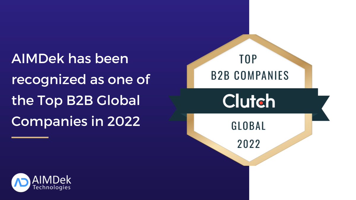 AIMDekTech's tweet photo. AIMDek Technologies was recognized by Clutch as a Top B2B Company & Top 1000 Global Company in 2022! ๐
#Clutch1000 #b2bcompany #topb2bcompany #2022 #topin2022 #recognition #awards #awarded2022 #2022recognition #b2b https://t.co/fyC9VQnjOH