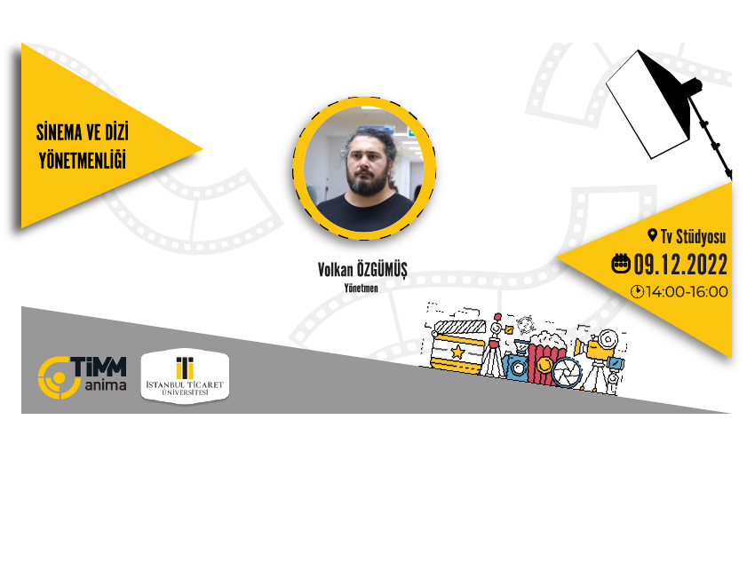 Yönetmen Volkan Özgümüş'ün katılımıyla "Sinema ve Dizi Yönetmenliği" 9 Aralık 14.00'de TV Stüdyosunda!