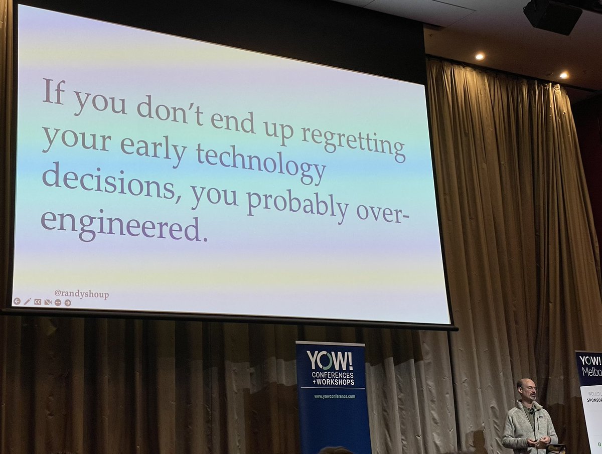 ”If you don’t end up regretting your early technology decisions, you probably over-engineered.”

A wonderful and practical talk on minimal viable software architecture by @randyshoup at #yow22