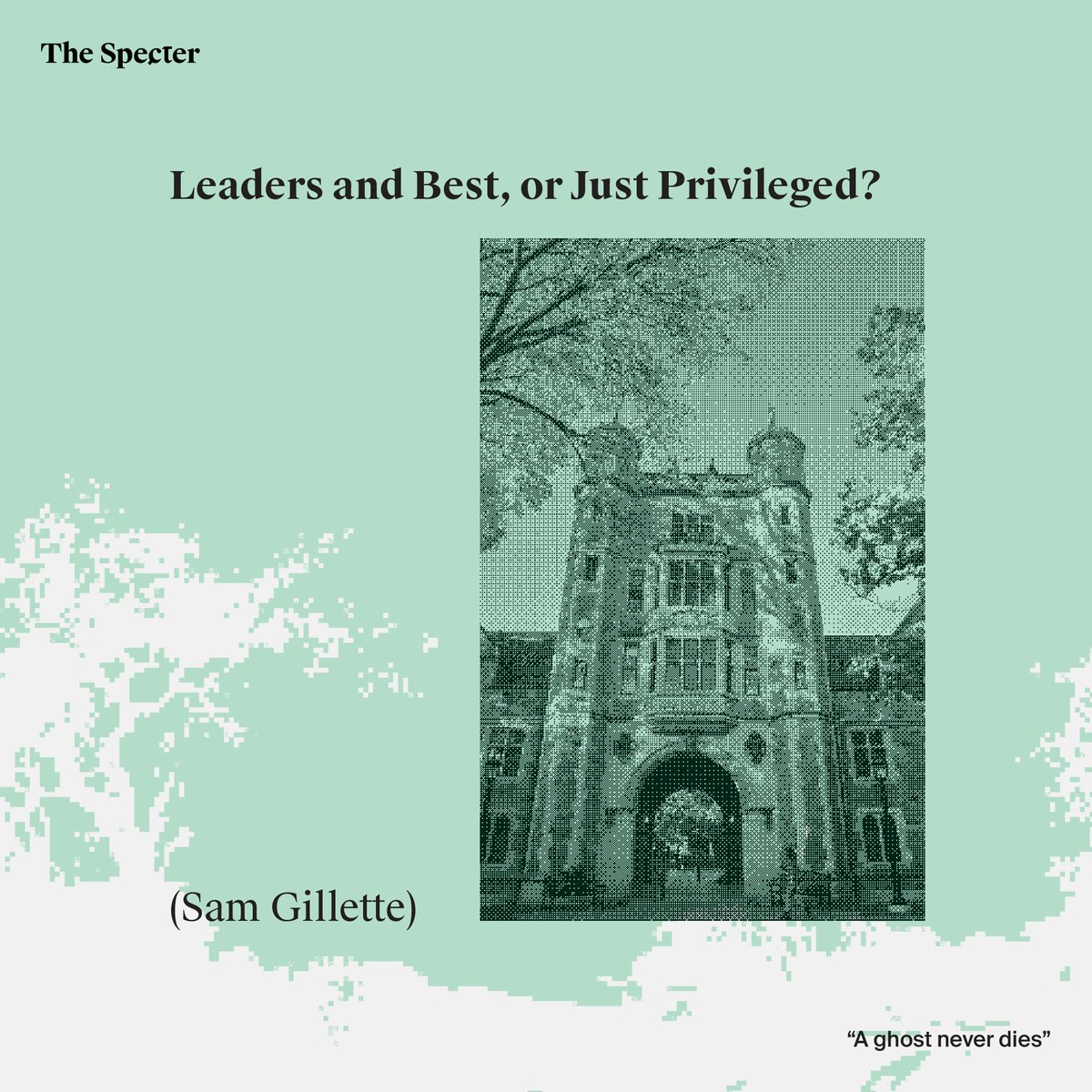 MichiganSpecter's tweet photo. “Leaders and Best, or Just Privileged?” By Sam Gillette https://t.co/FbJtxvCgty