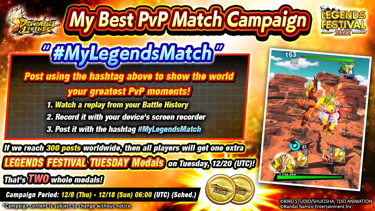 DB_Legends's tweet photo. [My Best PvP Match Campaign]

Post a vid with the hashtag #MyLegendsMatch to show the world your greatest PvP moments!

If we reach 300 posts worldwide, all players will get 2 LEGENDS FESTIVAL TUESDAY Medals on Tuesday, 12/20 (UTC)!

#DBLegends #Dragonball
#LegendsFestival https://t.co/9dymtPMy0q