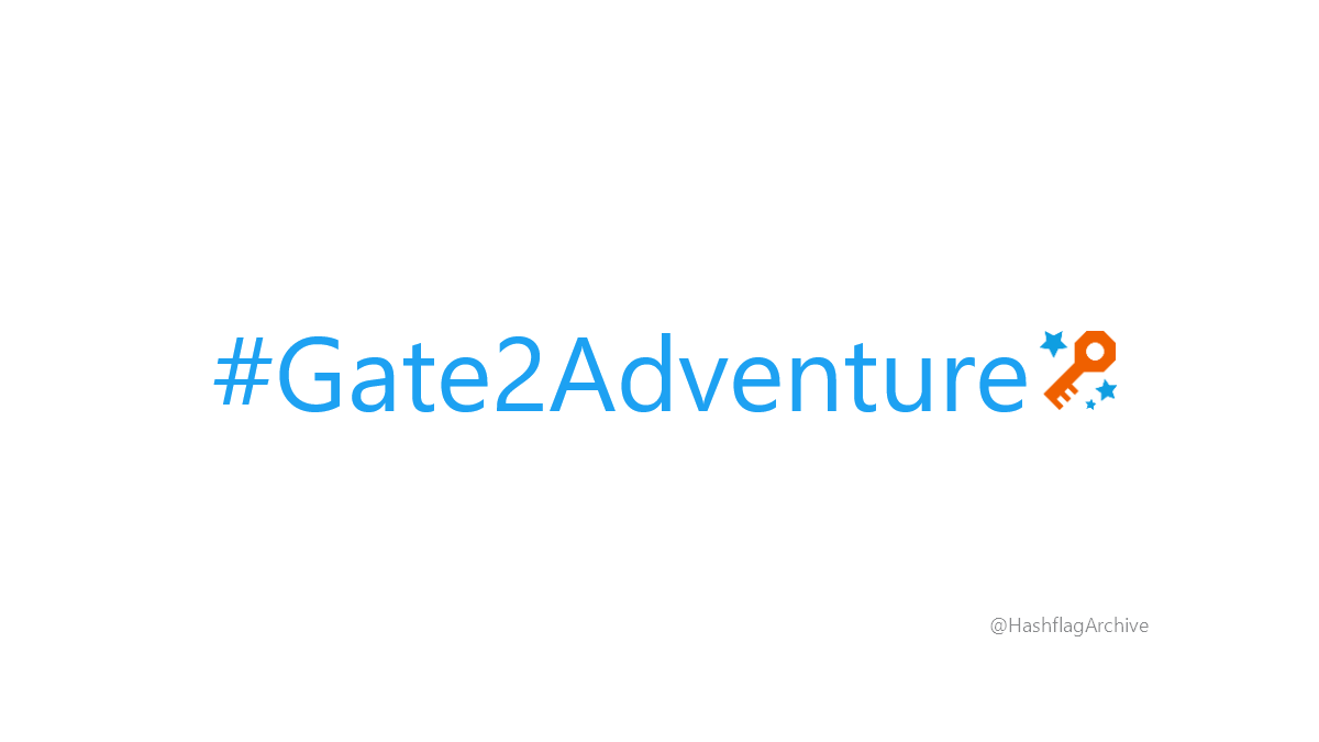 HashflagArchive's tweet photo. #Gate2Adventure https://t.co/CwIlcFU1oO