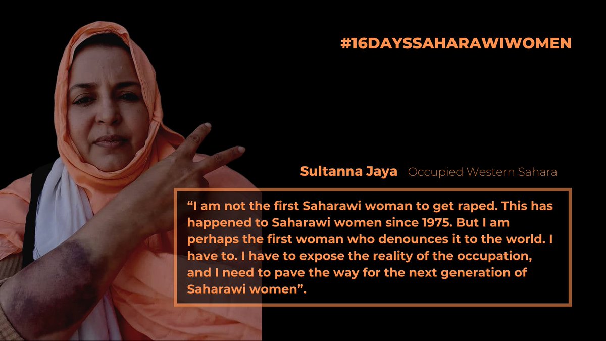 #16DaysSaharawiWomen
End violence against Sahrawi women‼️ 
Sultana Khaya is a Sahrawi human rights defenders, She was subjected to physical and verbal assaults, house arrest and was raped at the hands of the Moroccan security forces.
#16DaysActivism #OrangeTheWorld