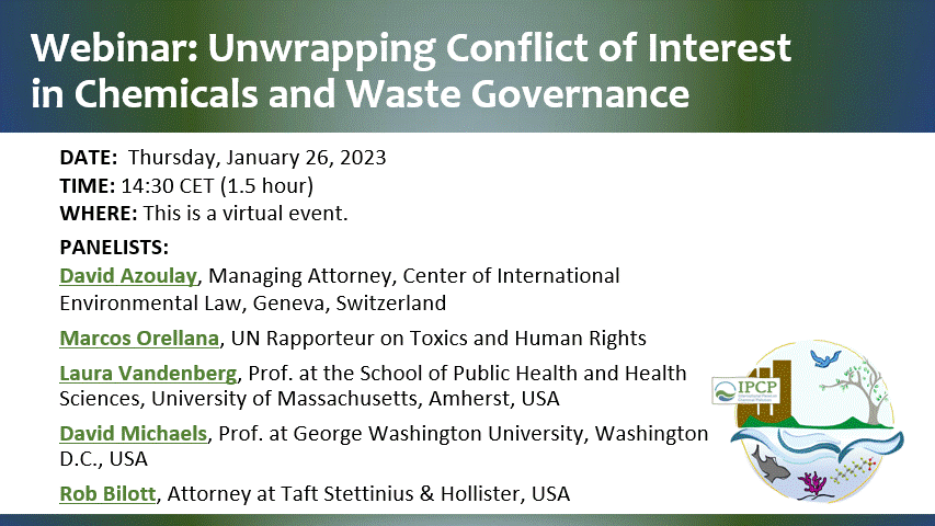 Join our upcoming #webinar on unwrapping conflict of interest in chemicals and waste governance with <a href="/Davzoul/">David Azoulay #PlasticsTreaty #INC4 in Ottawa</a>, <a href="/SRtoxics/">Marcos A Orellana</a>, <a href="/ElleEnvy/">Laura Vandenberg</a>, <a href="/drdavidmichaels/">David Michaels @drdavidmichaels.bsky.social</a>, and <a href="/RobertBilott/">Robert Bilott</a> 

when: 26.01.2023, 14:30h CET (1.5 hour)

Registration and info: tinyurl.com/2e57z86p