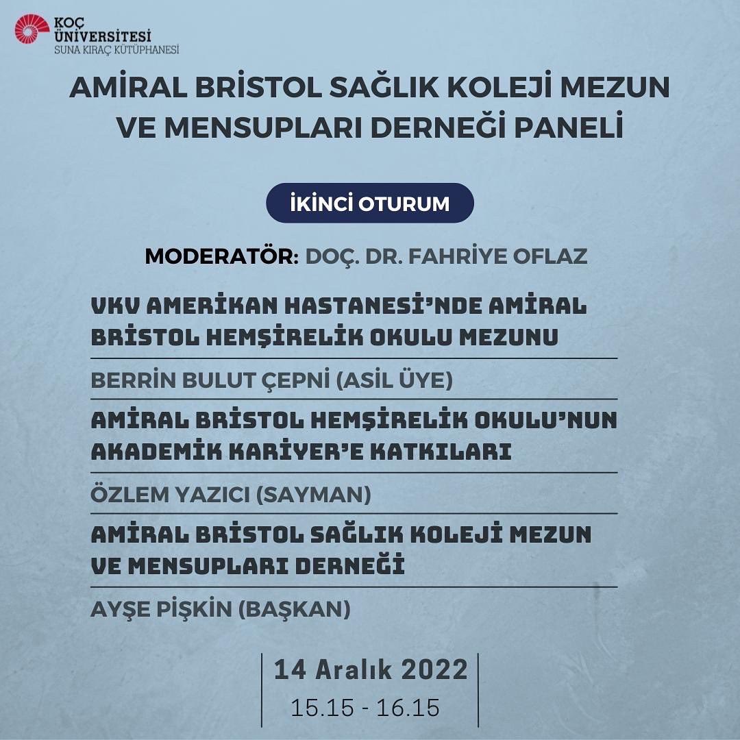 Koç Üniversitesi Kütüphaneleri Hazine Serisi “Türkiye’de Hemşirelik Eğitimi ve Amiral Bristol Hemşirelik Okulu” teması kapsamında hazırladığımız panel serisinin ikinci oturumunda Amiral Bristol Hemşirelik Okulu mezunları sunumlarını gerçekleştirecektir.