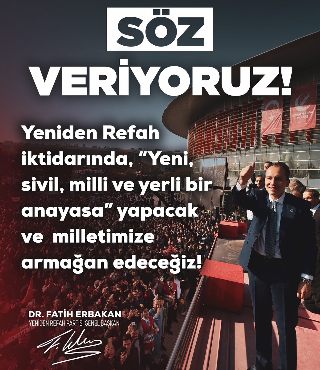 Söz Veriyoruz! 

Yeniden Refah iktidarında, “Yeni, sivil, milli ve yerli bir anayasa” yapacak ve milletimize armağan edeceğiz!