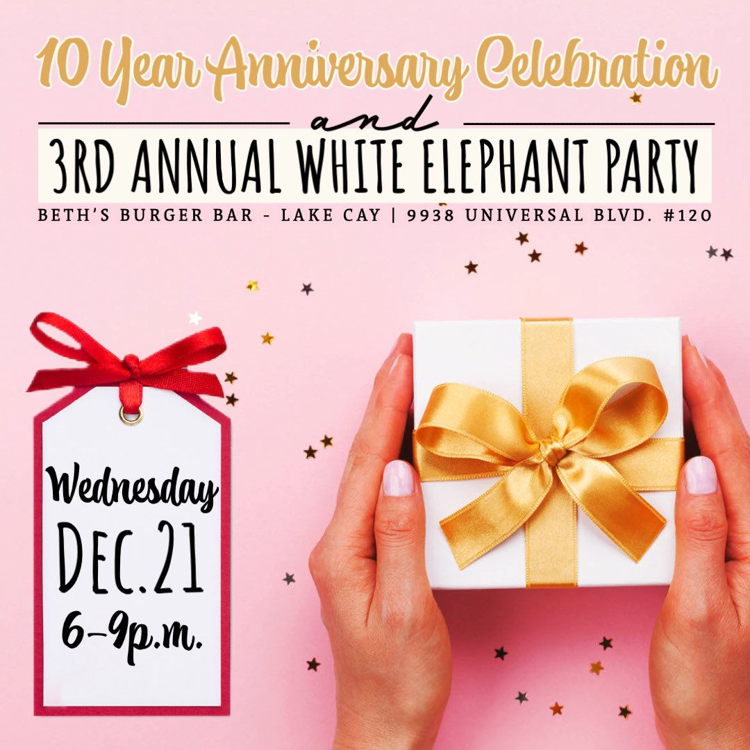 Mark your calendars!! <a href="/bethsburgerbar/">Beth's Burger Bar</a> 10-Yr Anniversary celebration and #WhiteElephant party is just a few short week away!!

Join us Wed., 12/21 at <a href="/bethsburgerbar/">Beth's Burger Bar</a> in #LakeCay from 6/9pm for present exchange, #livemusic, and fun times! 

#bethsburgerbar 
#onegirlbeatsfiveguys