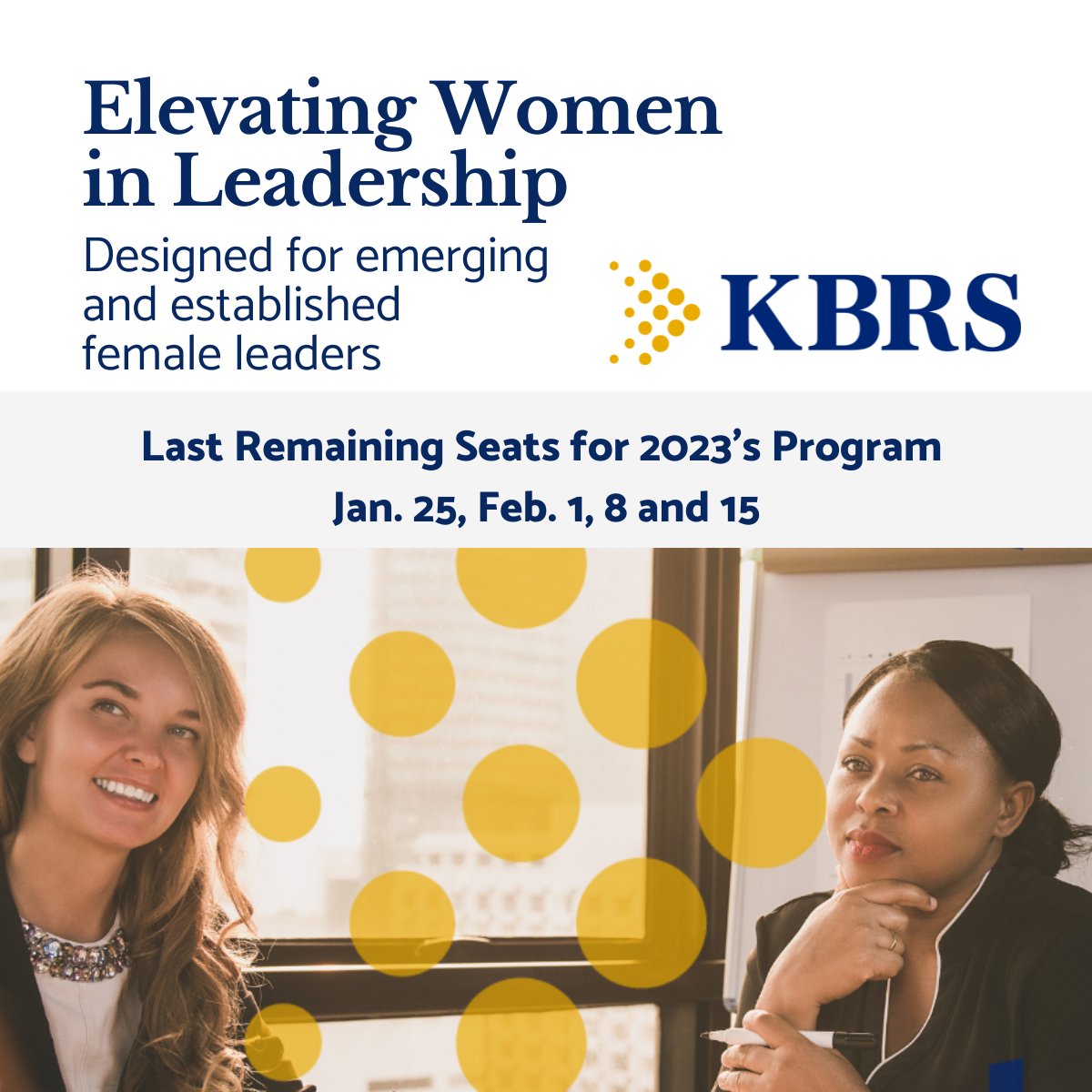 KBRS_Leadership's tweet photo. Few seats remain for our 2023 offering of Elevating Women in Leadership. This interactive, virtual experience is hosted over four days: January 25, February 1, 8 and 15. Register online below. https://t.co/ll70nBbxXN https://t.co/W0by3a1Ip7