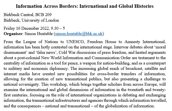 BirkbeckHCA's tweet photo. Information Across Borders: International and Global Histories

Join us on Dec. 16 for an international workshop discussing international and global dimensions of information politics in the C20th

Open to all but places limited. Email Simon Huxtable (email in image) to register https://t.co/5yKdH2RDNy