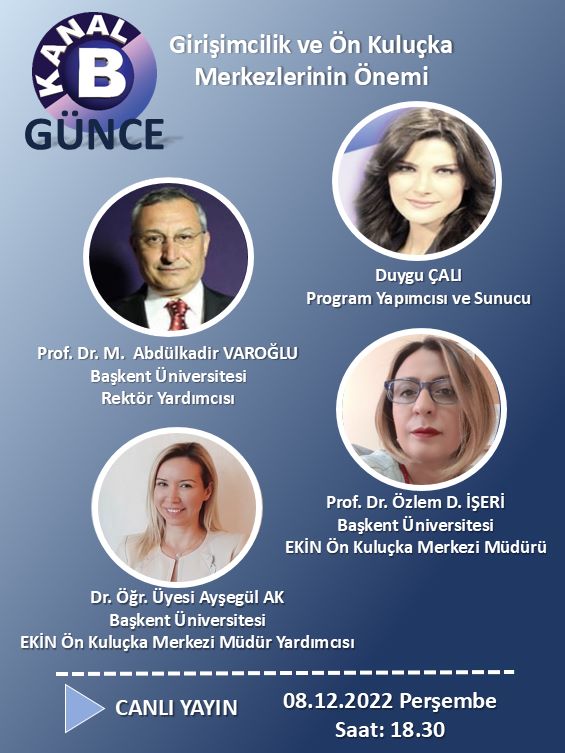 8 Aralık 2022 Perşembe günü, saat 18:30 itibariyle Kanal B Günce programına “Girişimcilik ve Ön Kuluçka Merkezlerinin Önemi” konu başlığıyla Rektör Yardımcımız Sn. Prof. Dr. M. Abdülkadir Varoğlu Hocamız ile birlikte konuk oluyoruz, bekleriz. 
<a href="/kadirvaroglu/">A.Kadir Varoglu</a> <a href="/draysegulak/">Dr. Ayşegül Ak</a>