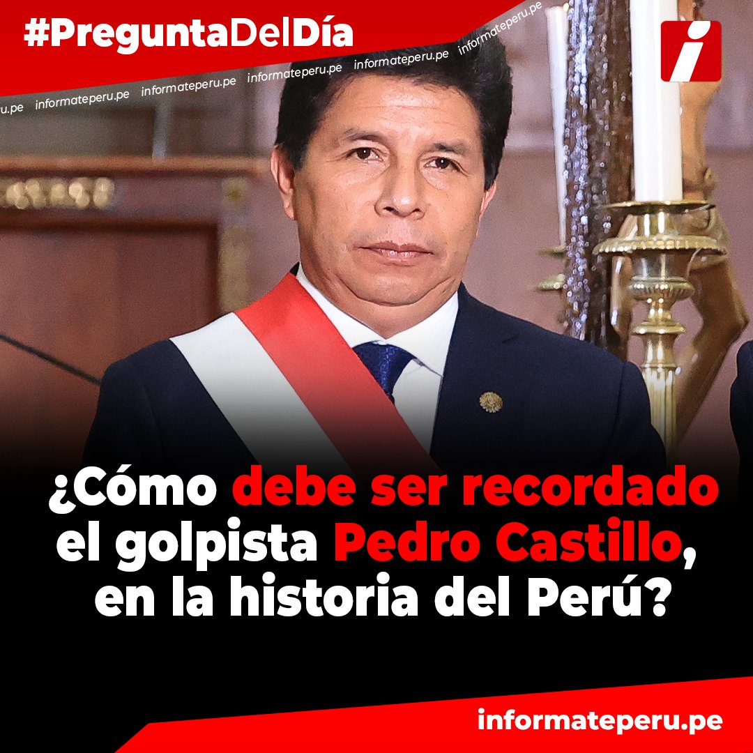 informateperu's tweet photo. 🔵🔴 #ENCUESTA ¡Participa! 🙋‍♀️🙋‍♂️ #PreguntaDelDía #Opinión ¿Cómo debe ser recordado el golpista Pedro Castillo en la historia del Perú? https://t.co/vwkyP5bu7L