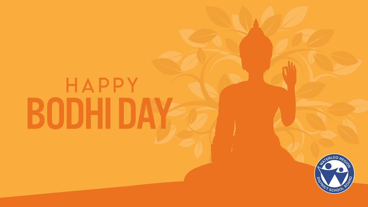We wish a blessed Bodhi Day to all #WRDSB students, staff and families who are celebrating today. Also known as Awakening Day, this day marks the anniversary of Buddha’s enlightenment.