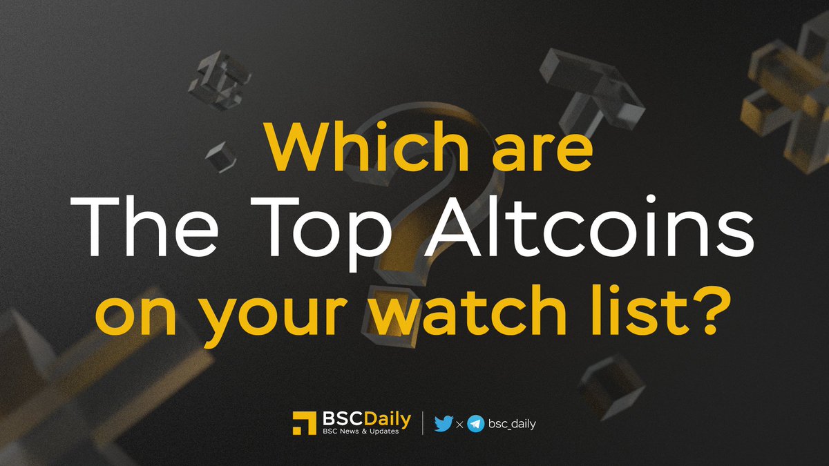 BSCDaily on Twitter "🎉 Which are the Top altcoins on your watch list?🔥