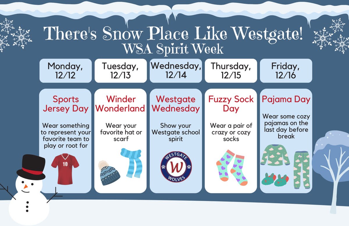 ❄There's snow place like Westgate❄
We will celebrate the last week before winter break with WSA spirit days!