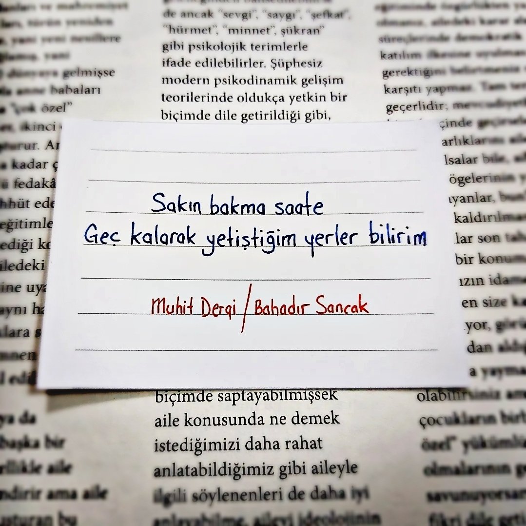 Sakın bakma saate
Geç kalarak yetiştiğim yerler bilirim

| Bahadır Sancak