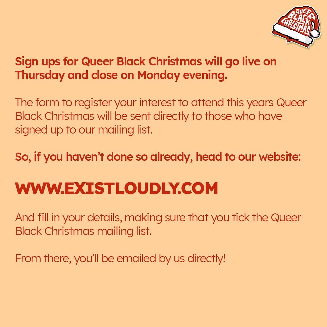 So you want to come to #QueerBlackChristmas ? Sign up to our mailing list on existloudly.com and select the box for Queer Black Christmas!