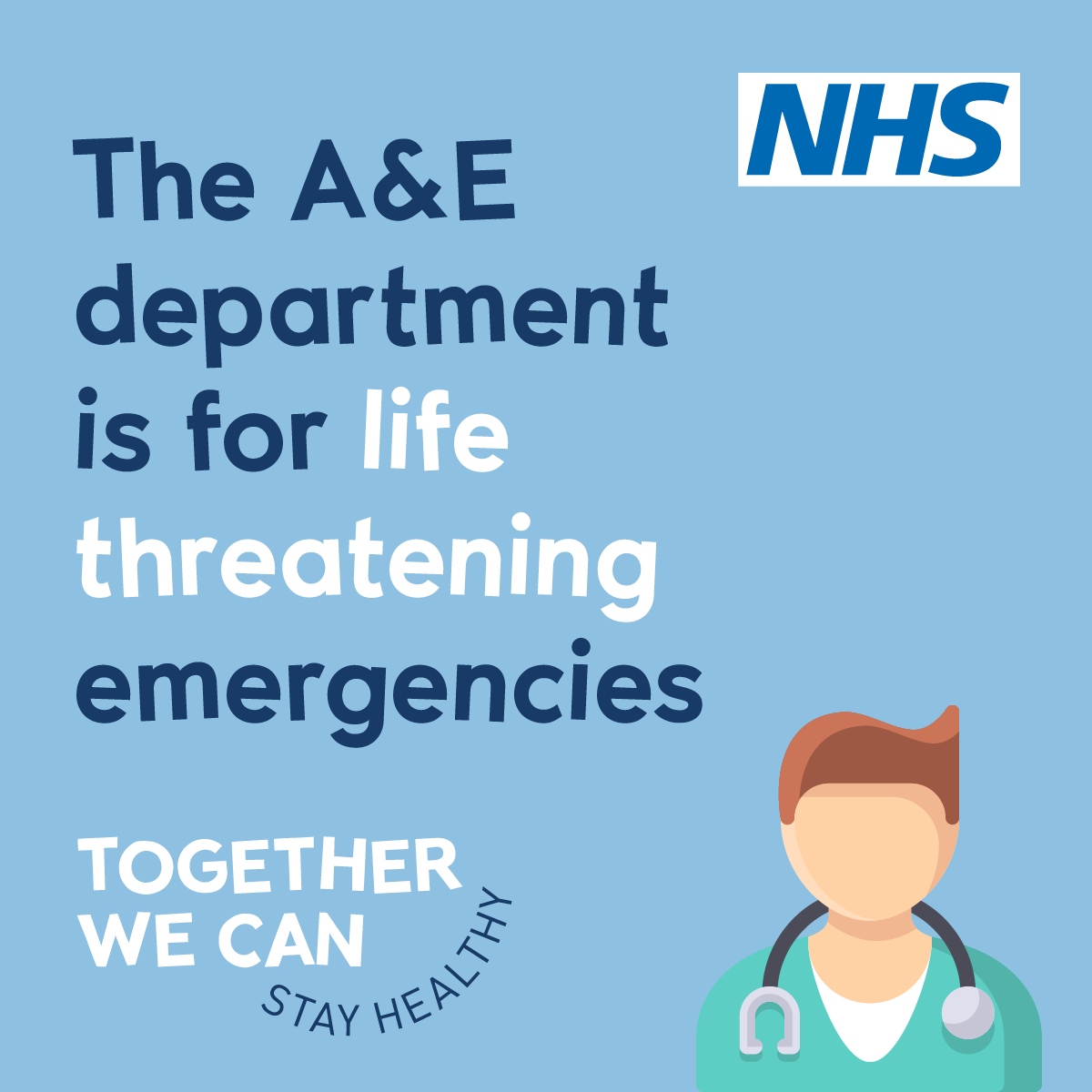 A&amp;E is there to deal with life-threatening and serious accidents and illnesses. This includes loss of consciousness, chest pain, breathing difficulties, severe bleeding, and stroke. 

Need help but it’s not an emergency? Call 111 or visit 111.nhs.uk