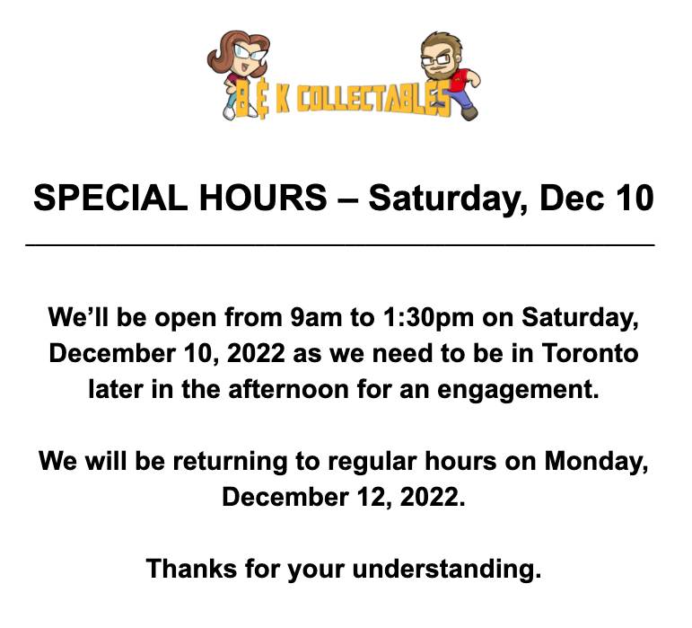 BKCollectables's tweet photo. #specialhours We'll be opening early on Saturday, December 10th to still serve as many Collectors as possible. We will be closing at 1:30pm and will reopen normally on Monday, December 12, 2022 at 11am. We thank you all for your understanding! https://t.co/MhphDFuVOm