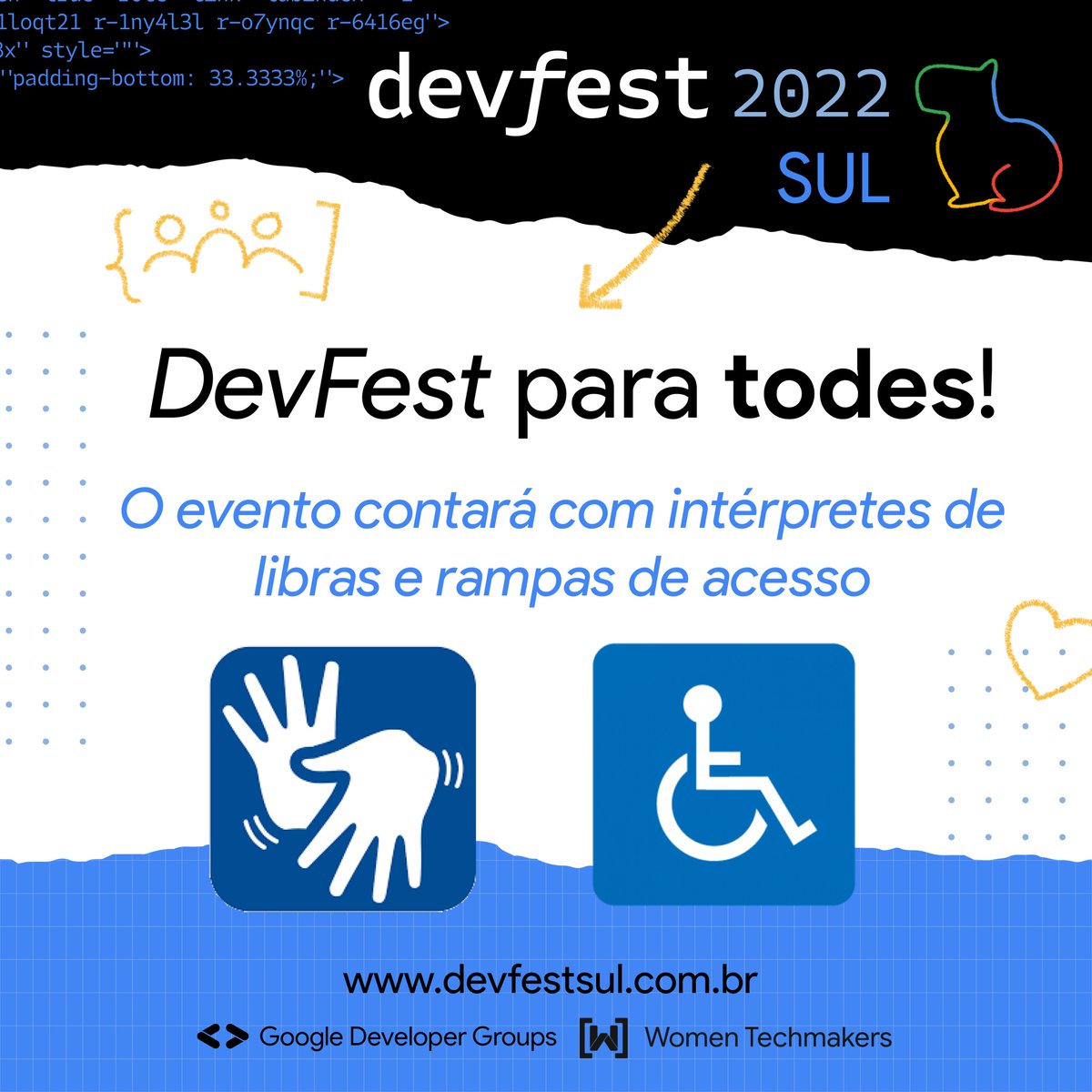 O #DevFestSul2022 contará com interpretes de libras na trilha principal (ou para acompanhar pessoas com necessidade de intérprete), além de possuir rampas de acesso em todos os espaços destinados ao público. Esperamos que todas as pessoas possam aproveitar o evento ao máximo! 💙