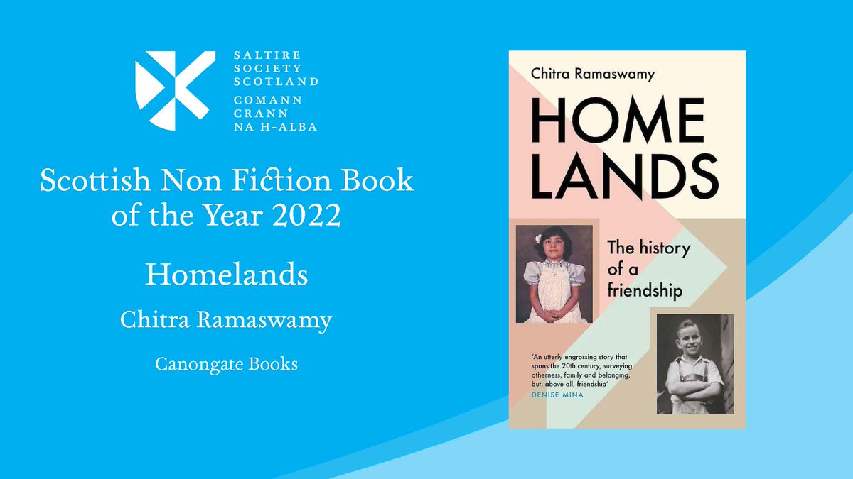 Saltire_Society's tweet photo. The Scottish Non-Fiction Book of the Year 2022 is Chitra Ramaswamyโs Homelands: The History of a Friendship pub. @canongatebooks https://t.co/Nh5ooQU4Sb