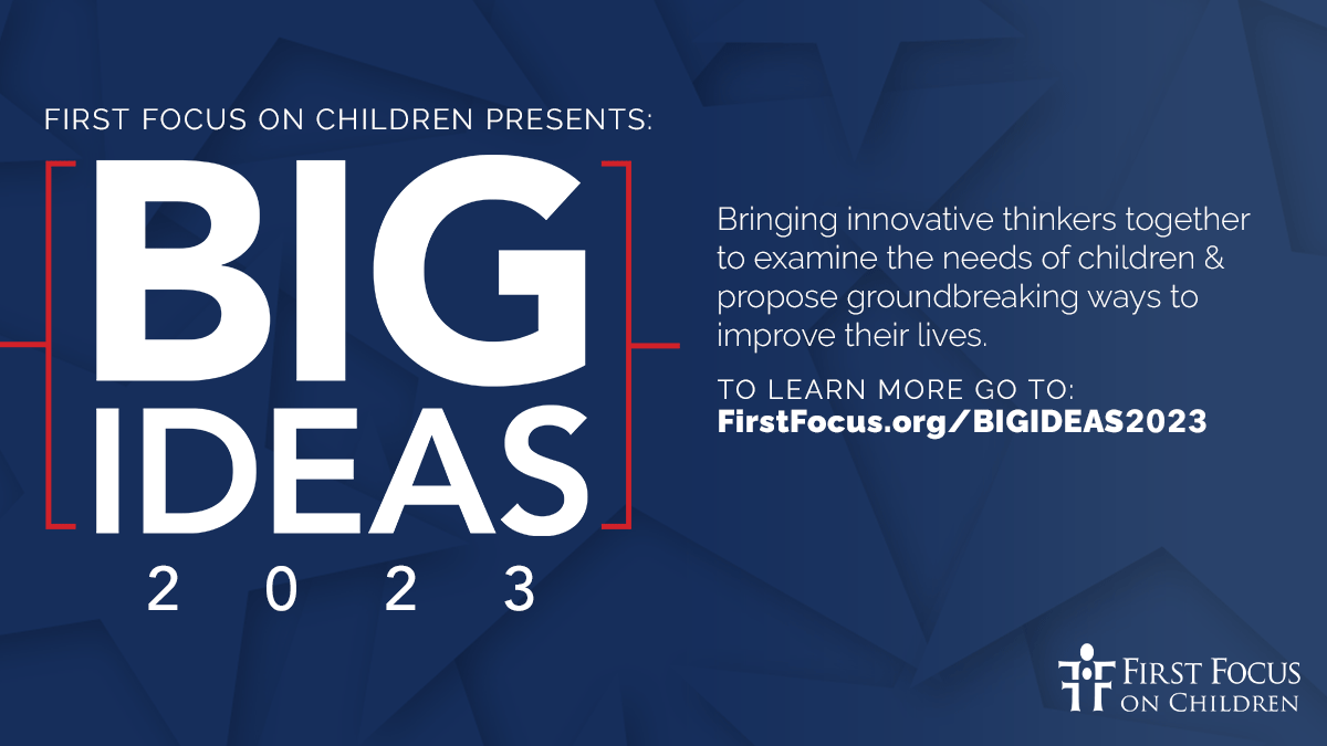 First_Focus's tweet photo. Today, we release #BigIdeas2023 — delivering innovative solutions on #childhomelessness, #educationreform, #economicjustice, &amp; #childrenshealthcare from scholars, advocates, &amp; other experts from leading orgs around the country.

Learn more at: https://t.co/rYUeqIpwDZ https://t.co/EpSXv7tkI0