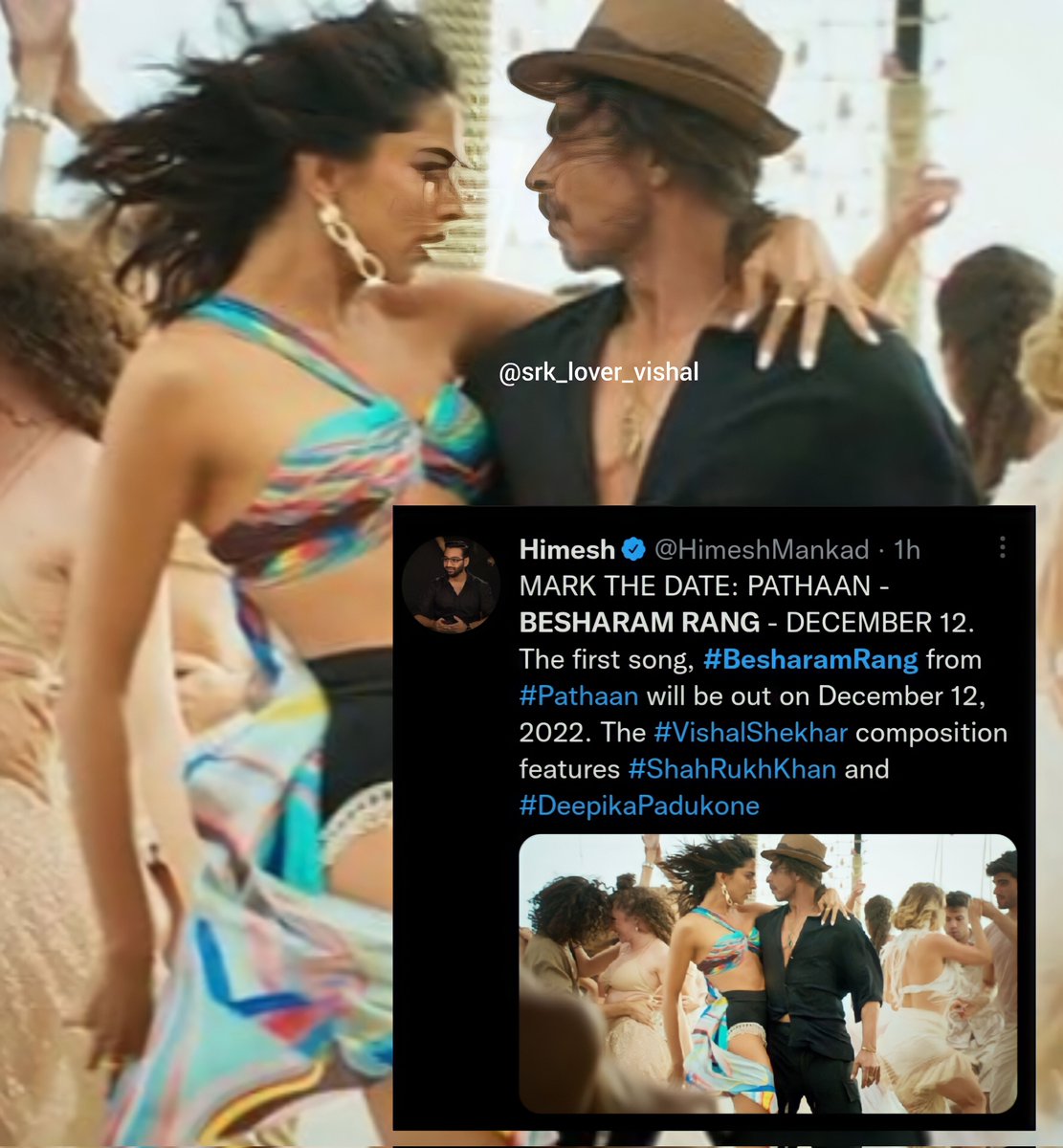 Latest Tweet of @HimeshMankad
The first song, #BesharamRang will be out on 12, 2022..😍🔥

We all are waiting for..💥

#ShahRukhKhan𓀠  #Pathaan
#Pathaansong #DeepikaPadukone  #VishalShekhar  #Pathaansong
#BesharamRang  #himeshmankad  #Tweet #srklovervishal #srklovervishaledits