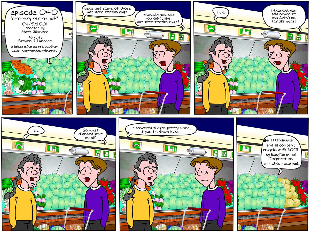 webcomicsetc's tweet photo. Matt and Austin - 040 Grocery Store 4, 04-15-2001

💥 #ThrowbackThursday #MattAndAustin #webcomic #funny #jokes #groceries #GroceryShopping #FoodShopping #FatFree #TortillaChips #FryIt #lol #follow 👈

https://t.co/3vYrXAg4rA https://t.co/YEC7QzjW26