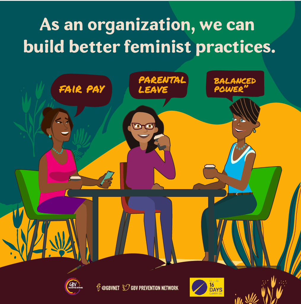 Building a feminist future requires feminist organizations and organizations working to end violence against women to reimagine their practices and work culture to support more feminist ways of working.

#AcknowledgeHealReimagine #16DaysOfActivism