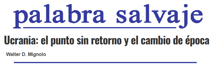 SalvajePalabra's tweet photo. Walter Mignolo propone mirar el conflicto en Ucrania desde la decolonialidad. Un ensayo sobre cultura, multipolaridad, decolonialidad y más. En Palabra Salvaje (web y PDF) en:
https://t.co/XzdyYh0I9C https://t.co/kJyBCU8gdP