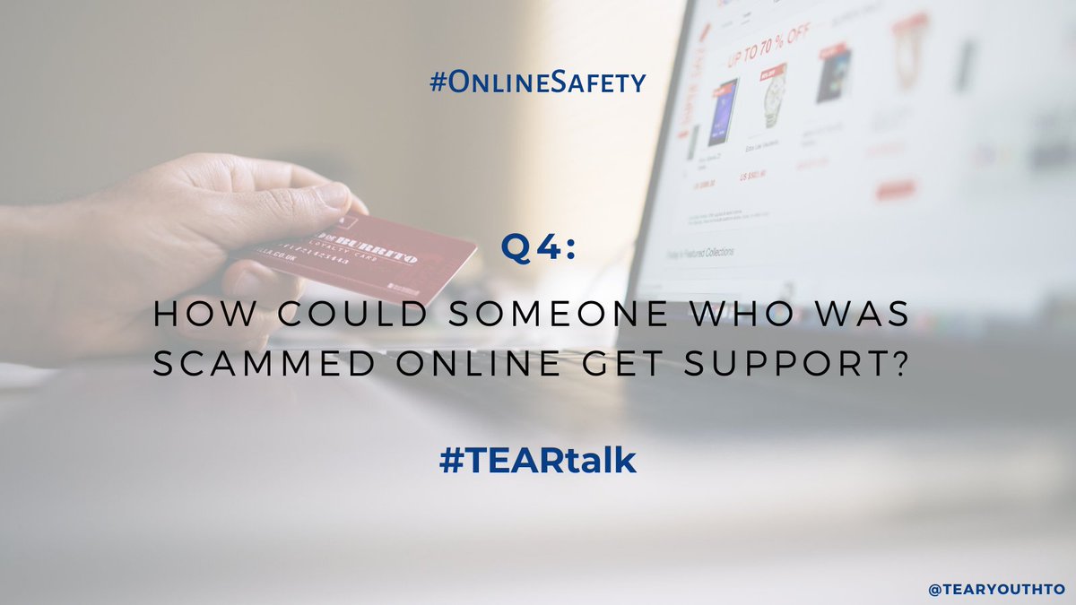 TearYouthTO's tweet photo. Q4: How could someone who was scammed online get support? #TEARtalk https://t.co/En6HrZsmvn