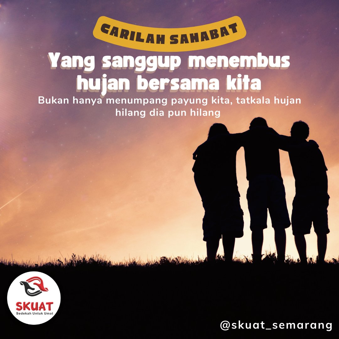 menemukan sahabat sejati itu sungguh sulit, kebanyakan hubungan pertemanan terjalin atas dasar kepentingan semu. Tidak heran jika ada pepatah mengatakan lebih mudah mencari musuh ketimbang sahabat sejati.
Carilah sahabat yang sanggup menembus hujan bersama kita.